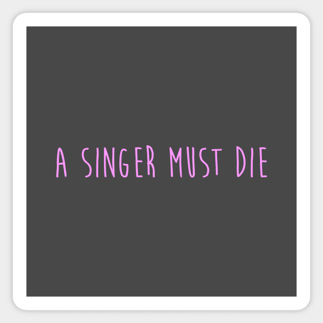 A Singer Must Day, pink Sticker by Perezzzoso